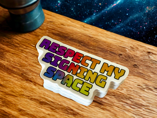 Respect My Signing Space (Rainbow Edition) Sticker